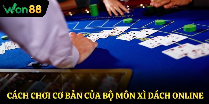 Luật chơi cơ bản của xì dách