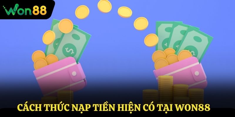 Cách thức nạp tiền hiện có tại Won88