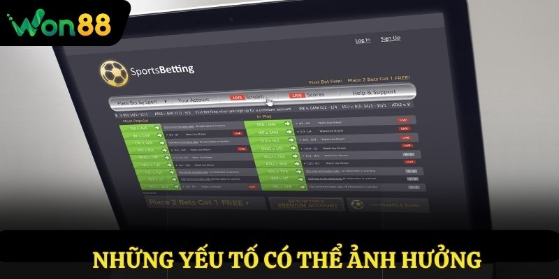 Những yếu tố có thể ảnh hưởng khi soi kèo nhà cái chuẩn