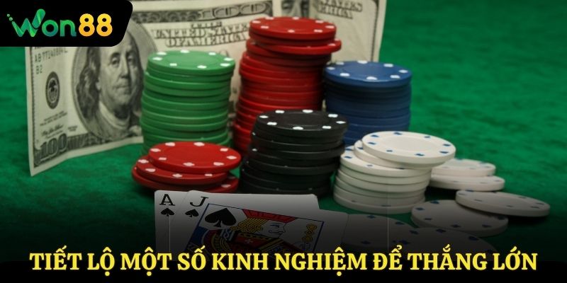 Một số kinh nghiệm giúp thắng lớn cần nên áp dụng