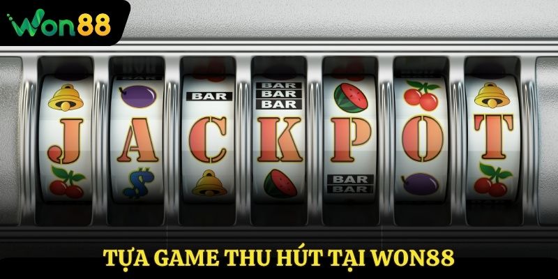 Tựa game thu hút tại Won88